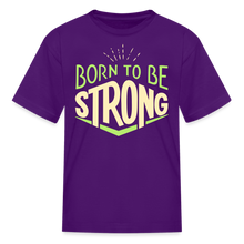 Load image into Gallery viewer, Born 2 Be Strong Kids' T-Shirt - purple
