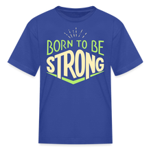 Load image into Gallery viewer, Born 2 Be Strong Kids' T-Shirt - royal blue