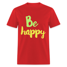 Load image into Gallery viewer, Be Happy Unisex Classic T-Shirt - red