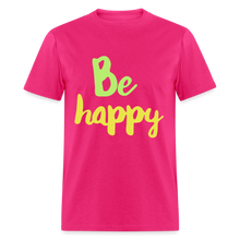 Load image into Gallery viewer, Be Happy Unisex Classic T-Shirt - fuchsia