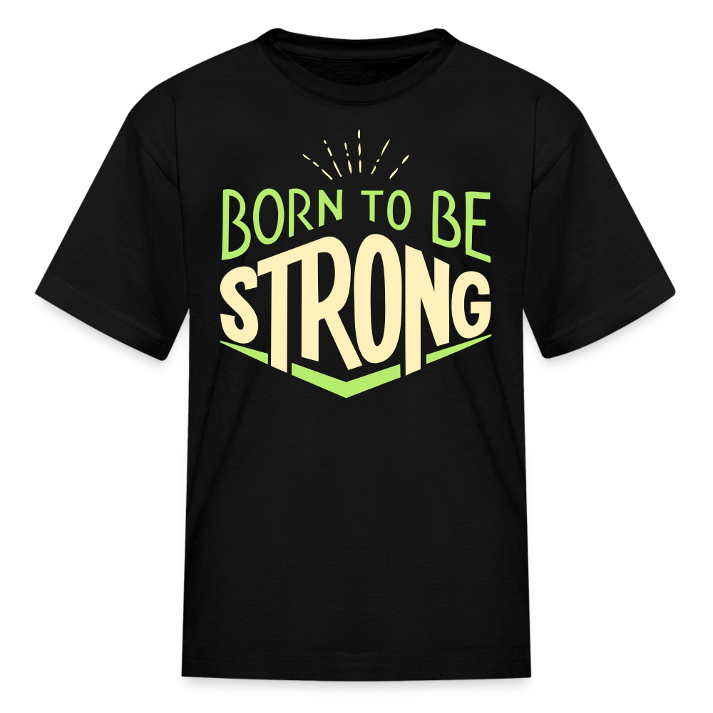 Born 2 Be Strong Kids' T-Shirt - black