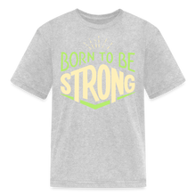 Load image into Gallery viewer, Born 2 Be Strong Kids&#39; T-Shirt - heather gray