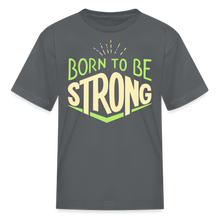 Load image into Gallery viewer, Born 2 Be Strong Kids&#39; T-Shirt - charcoal