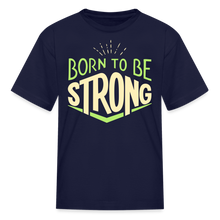 Load image into Gallery viewer, Born 2 Be Strong Kids&#39; T-Shirt - navy