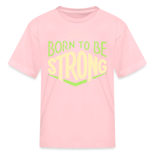 Born 2 Be Strong Kids' T-Shirt - pink