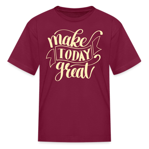 Make Today Great Kids' T-Shirt - burgundy