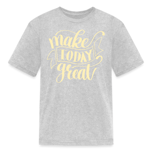 Make Today Great Kids' T-Shirt - heather gray