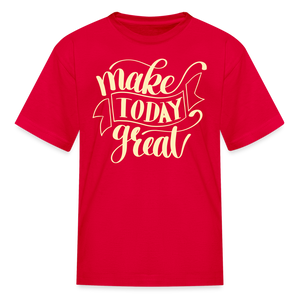 Make Today Great Kids' T-Shirt - red