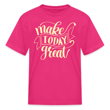 Load image into Gallery viewer, Make Today Great Kids&#39; T-Shirt - fuchsia