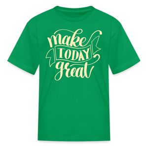 Make Today Great Kids' T-Shirt - kelly green