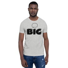 Load image into Gallery viewer, Think BIG Short-Sleeve Unisex T-Shirt