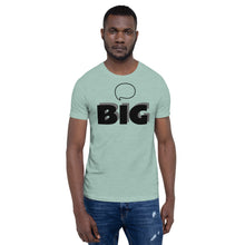 Load image into Gallery viewer, Think BIG Short-Sleeve Unisex T-Shirt
