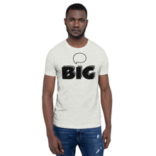 Load image into Gallery viewer, Think BIG Short-Sleeve Unisex T-Shirt