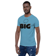 Load image into Gallery viewer, Think BIG Short-Sleeve Unisex T-Shirt