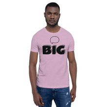 Load image into Gallery viewer, Think BIG Short-Sleeve Unisex T-Shirt