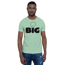 Load image into Gallery viewer, Think BIG Short-Sleeve Unisex T-Shirt