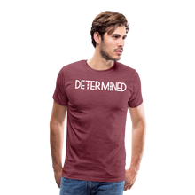 Load image into Gallery viewer, DETERMINED Men&#39;s Premium T-Shirt - heather burgundy
