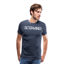 Load image into Gallery viewer, DETERMINED Men&#39;s Premium T-Shirt - heather blue