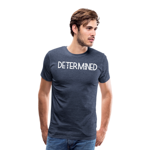 DETERMINED Men's Premium T-Shirt - heather blue