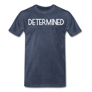 DETERMINED Men's Premium T-Shirt - heather blue