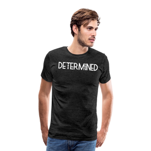 DETERMINED Men's Premium T-Shirt - charcoal grey
