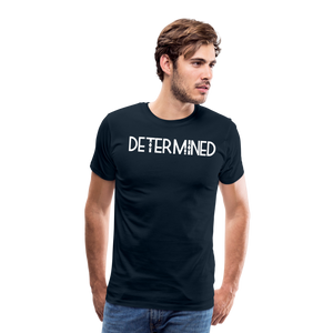 DETERMINED Men's Premium T-Shirt - deep navy