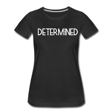 Load image into Gallery viewer, DETERMINED Women’s Premium T-Shirt - black