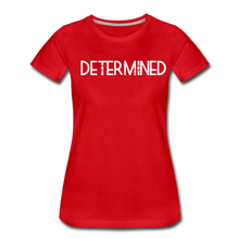 Load image into Gallery viewer, DETERMINED Women’s Premium T-Shirt - red