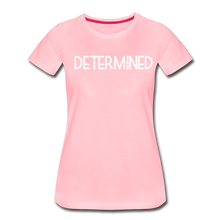 Load image into Gallery viewer, DETERMINED Women’s Premium T-Shirt - pink
