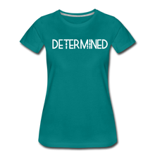 Load image into Gallery viewer, DETERMINED Women’s Premium T-Shirt - teal