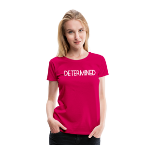 DETERMINED Women’s Premium T-Shirt - dark pink
