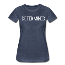 Load image into Gallery viewer, DETERMINED Women’s Premium T-Shirt - heather blue