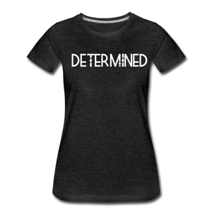 DETERMINED Women’s Premium T-Shirt - charcoal grey