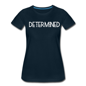 DETERMINED Women’s Premium T-Shirt - deep navy