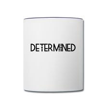 Load image into Gallery viewer, DETERMINED Contrast Coffee Mug - white/cobalt blue