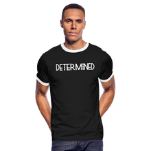 Load image into Gallery viewer, DETERMINED Men&#39;s Ringer T-Shirt - black/white