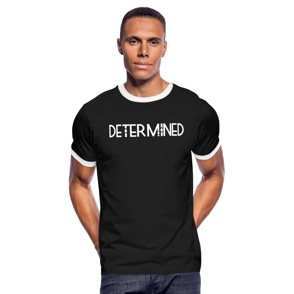 DETERMINED Men's Ringer T-Shirt - black/white