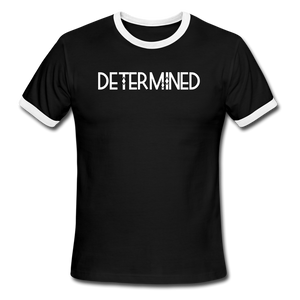DETERMINED Men's Ringer T-Shirt - black/white