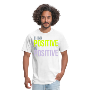 THINK POSITIVE Unisex Classic T-Shirt - white