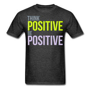 THINK POSITIVE Unisex Classic T-Shirt - heather black