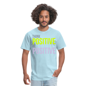 THINK POSITIVE Unisex Classic T-Shirt - powder blue