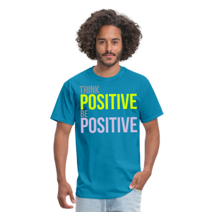 THINK POSITIVE Unisex Classic T-Shirt - turquoise