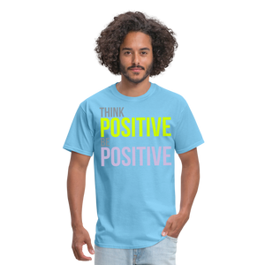 THINK POSITIVE Unisex Classic T-Shirt - aquatic blue