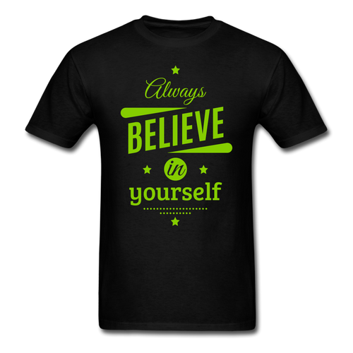 BELIVE IN YOUR SELF Unisex Classic T-Shirt - black