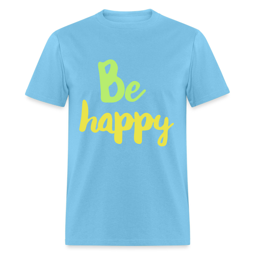 Be Happy Unisex Classic T-Shirt - aquatic blue